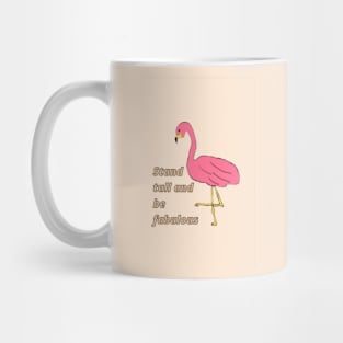 Stand tall and be fabulous Mug